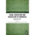 Islam, Education and Radicalism in Indonesia: Instructing Piety