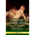 Malleus Maleficarum: The Witch Hammer
