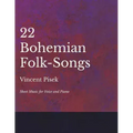 22 Bohemian Folk-Songs - Sheet Music for Voice and Piano