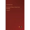 The Crown of Thorns; A Token for the Sorrowing: in large print