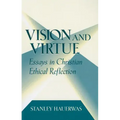 Vision and Virtue: Essays in Christian Ethical Reflection