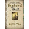 Foundational Truths for Christian Living: Everything You Need to Know to Live a Balanced, Spirit-Filled Life