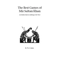 The Best Games of Mir Sultan Khan