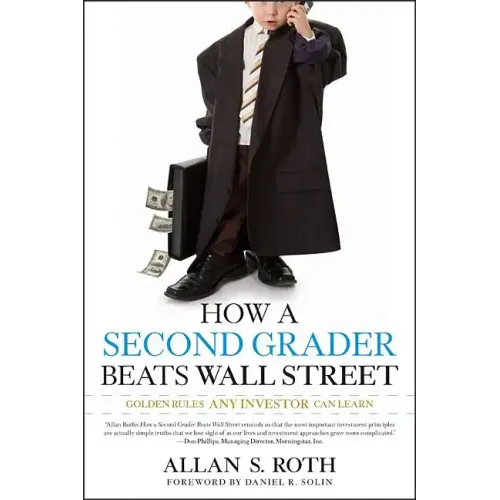 How a Second Grader Beats Wall Street: Golden Rules Any Investor Can Learn