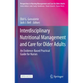 Interdisciplinary Nutritional Management and Care for Older Adults: An Evidence-Based Practical Guide for Nurses