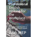 Professional English Writing for the Workplace: Proper English Writing Skills to Become A Professional Engineer