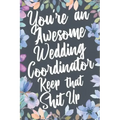 You're An Awesome Wedding Coordinator Keep That Shit Up: You're An Awesome Wedding Coordinator Keep That Shit Up