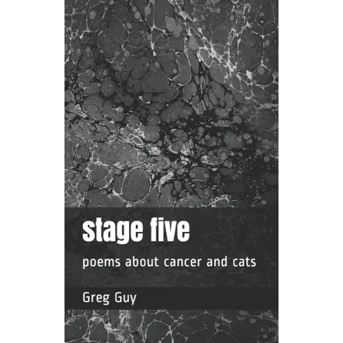 stage five: poems about cancer and cats