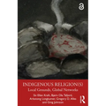 Indigenous Religion(s): Local Grounds, Global Networks