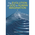 The Evolution of God in Human Imagination: The Judeo-Christian Path and Beyond