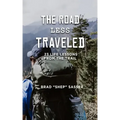 The Road Less Traveled: 23 Life Lessons from the Trail