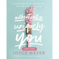 Authentically, Uniquely You: Living Free from Comparison and the Need to Please