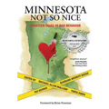 Minnesota Not So Nice: Eighteen Tales of Bad Behavior