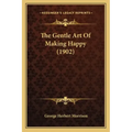 The Gentle Art Of Making Happy (1902)
