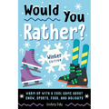 Would You Rather? Winter Edition: Warm Up with a Cool Game about Snow, Sports, Food, and Holidays