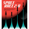 Space Race 2.0: Spacex, Blue Origin, Virgin Galactic, Nasa, and the Privatization of the Final Frontier