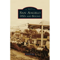 San Angelo 1950s and Beyond