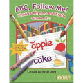 ABC, Follow Me! Phonics Rhymes and Crafts Grades K-1