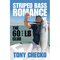 Striped Bass Romance: The 60 +++ Lb Club