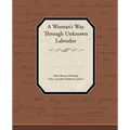A Woman's Way Through Unknown Labrador