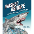 Washed Ashore: Making Art from Ocean Plastic