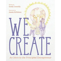 We Create: An Intro to the Principled Entrepreneur