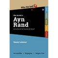Who the Hell is Ayn Rand?: and what are her theories all about?