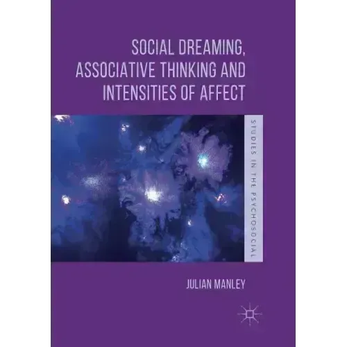 Social Dreaming, Associative Thinking and Intensities of Affect