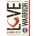 Love Warrior: A Memoir