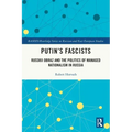 Putin's Fascists: Russkii Obraz and the Politics of Managed Nationalism in Russia