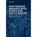 How Science Engages with Ethics and Why It Should: An Interdisciplinary Approach