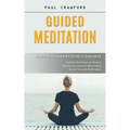 Guided Meditation: Experience Blissful Balance With the Power of Chakra Healing (Unlock the Power of Chakra Awakening and Get More Deep Sleep Through