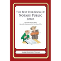 The Best Ever Book of Notary Public Jokes: Lots and Lots of Jokes Specially Repurposed for You-Know-Who