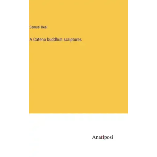 A Catena buddhist scriptures
