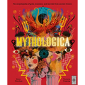 Mythologica: An Encyclopedia of Gods, Monsters and Mortals from Ancient Greece