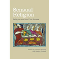 Sensual Religion: Religion and the Five Senses