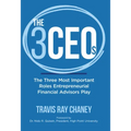 The 3 Ceos: The Three Most Important Roles Entrepreneurial Financial Advisors Play