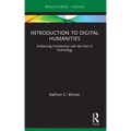 Introduction to Digital Humanities: Enhancing Scholarship with the Use of Technology
