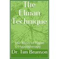 The Elman Technique: The Basis of Rapid Hypnotherapy