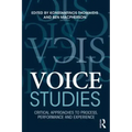 Voice Studies: Critical Approaches to Process, Performance and Experience