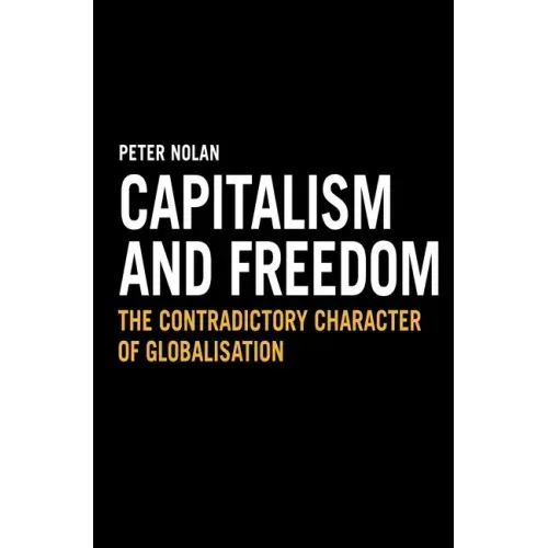Capitalism and Freedom: The Contradictory Character of Globalisation