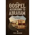 The Gospel According to Abraham: From Delta Boy to Tour Manager