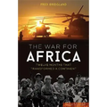 The War for Africa: Twelve Months That Transformed a Continent