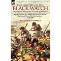 The History of the Black Watch: the Seven Years War in Europe, the French and Indian War, Colonial American Frontier and the Caribbean, the Napoleonic