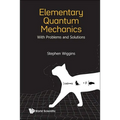 Elementary Quantum Mechanics (with Problems and Solutions)