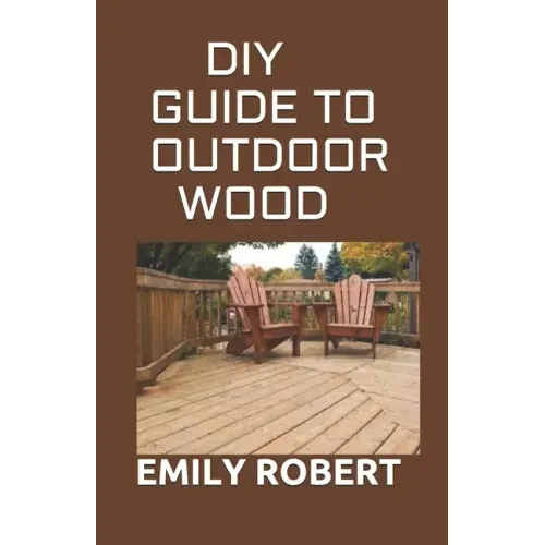 DIY Guide to Outdoor Wood: A Complete Easy-to-Build Step-by-Step Projects (Creative Homeowner) Easy-to-Follow Instructions for Trellises, Planter