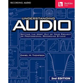Understanding Audio: Getting the Most Out of Your Project or Professional Recording Studio