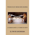 La Sabana Santa y la tumba de Cristo