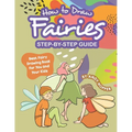 How to Draw Fairies Step-by-Step Guide: Best Fairy Drawing Book for You and Your Kids