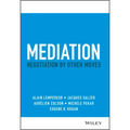 Mediation: Negotiation by Other Moves